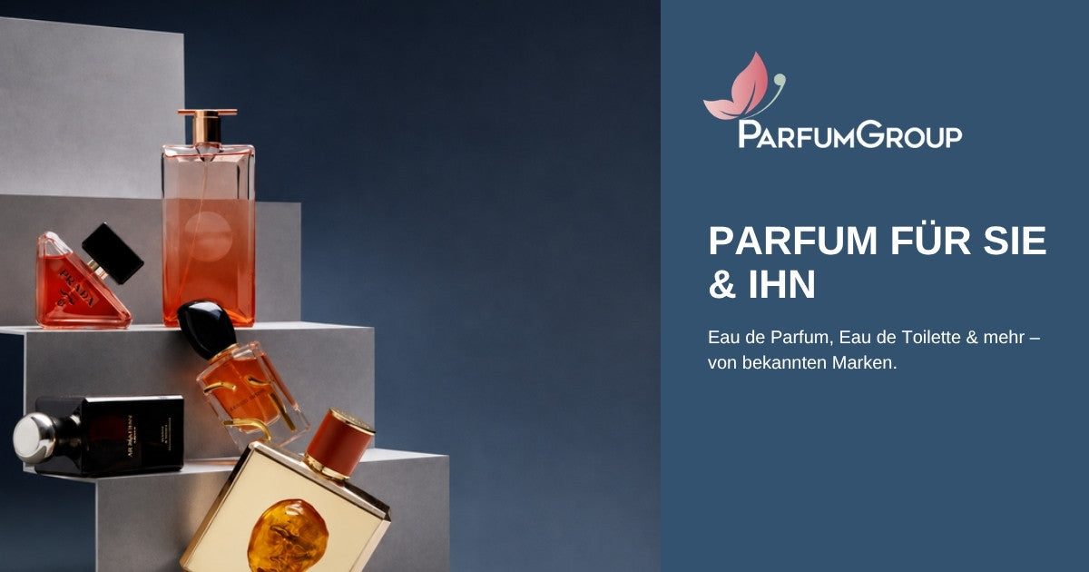Parfum für Sie & Ihn – ParfumGroup